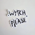 Witch Please Sticker