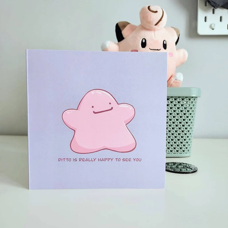 Ditto is happy to see you - Pokémon themed card